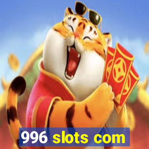 996 slots com